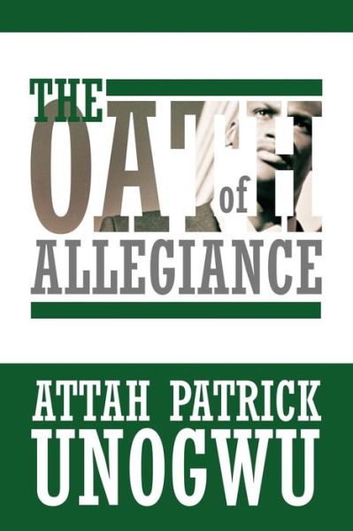 Cover for Attah Patrick Unogwu · The Oath of Allegiance (Taschenbuch) (2013)