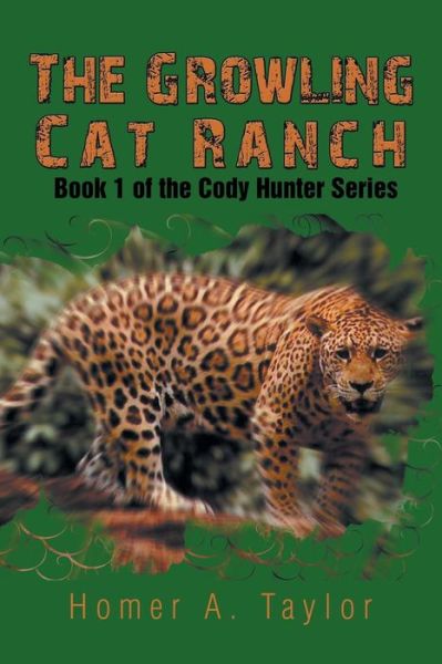 Cover for Homer a Taylor · The Growling Cat Ranch: Book 1 of the Cody Hunter Series (Paperback Book) (2014)