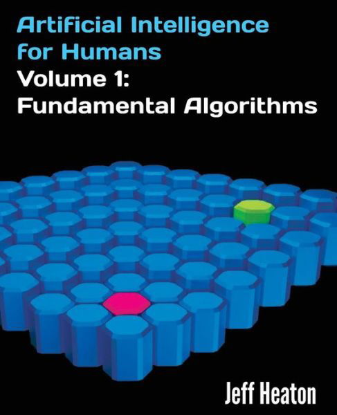 Cover for Jeff Heaton · Artificial Intelligence for Humans, Volume 1: Fundamental Algorithms (Paperback Book) (2013)