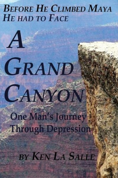 Cover for Ken La Salle · A Grand Canyon: One Man's Journey Through Depression (Taschenbuch) (2014)