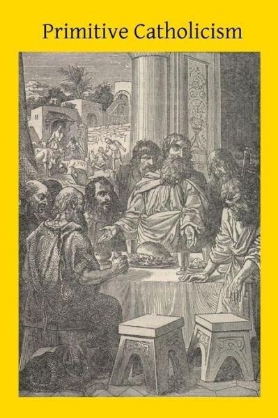 Cover for Mgr Pierre Batiffol Littd · Primitive Catholicism (Paperback Book) (2014)