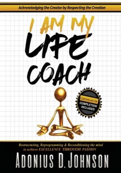 Cover for Adonius D Johnson · I Am My Life Coach (Paperback Book) (2016)