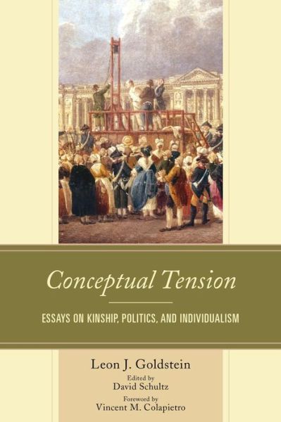 Cover for Leon J. Goldstein · Conceptual Tension: Essays on Kinship, Politics, and Individualism (Hardcover Book) (2014)
