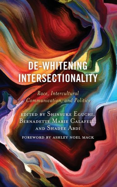 Cover for De-Whitening Intersectionality: Race, Intercultural Communication, and Politics (Hardcover Book) (2020)