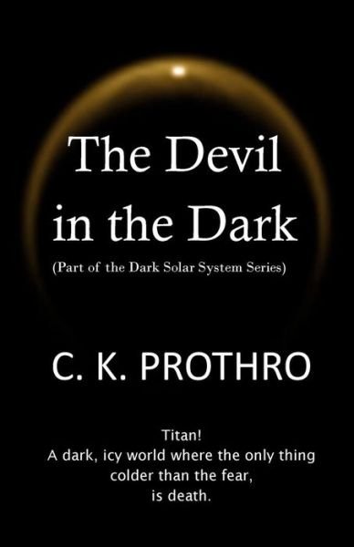 Cover for C K Prothro · The Devil in the Dark (Paperback Bog) (2015)
