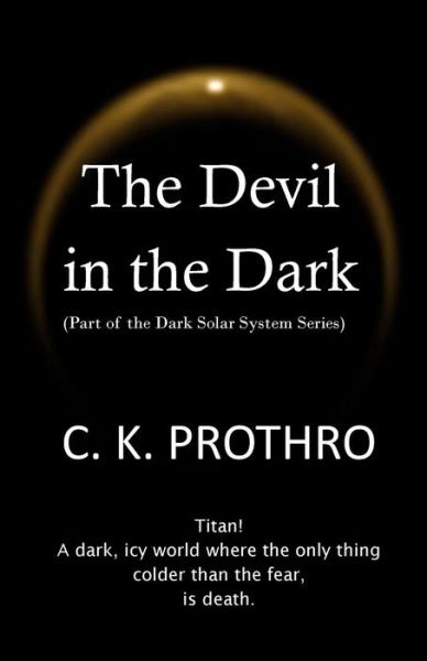 Cover for C K Prothro · The Devil in the Dark (Paperback Book) (2015)