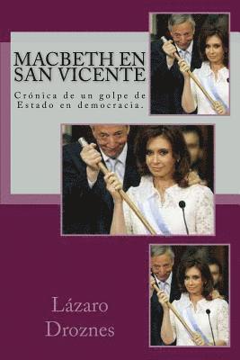 Cover for Lazaro Droznes · Macbeth en San Vicente: Cronica De Un Golpe De Estado en Democracia. (Paperback Book) (2011)