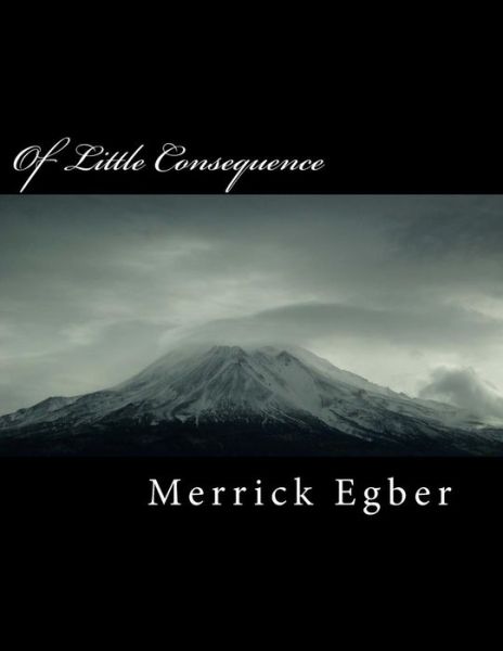 Cover for Merrick Stephen Egber · Of Little Consequence (Paperback Book) (2014)