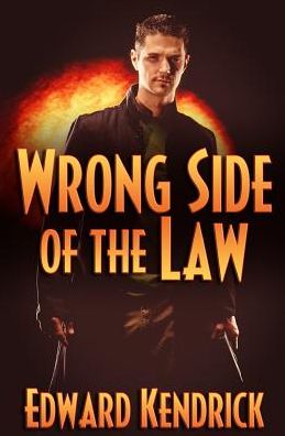 Cover for Edward Kendrick · Wrong Side of the Law (Taschenbuch) (2015)