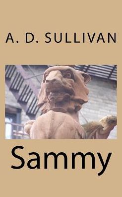 Cover for A D Sullivan · Sammy (Paperback Book) (2015)