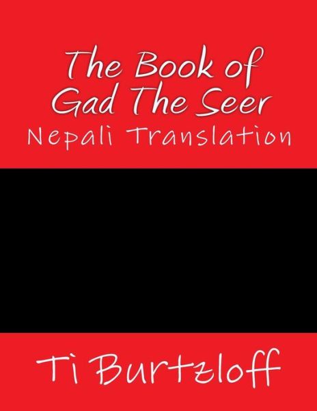 The Book of Gad the Seer: Nepali Translation - Ti Burtzloff - Bøger - Createspace - 9781511629225 - 8. april 2015