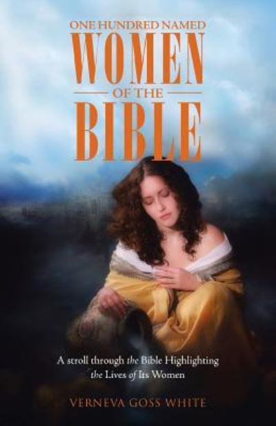 Cover for Verneva Goss White · One Hundred Named Women of the Bible (Book) (2015)