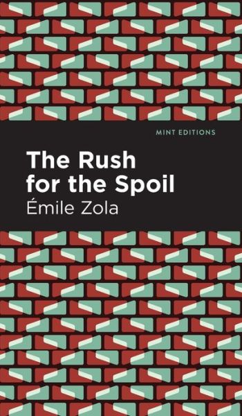 Cover for Mile Zola · The Rush for the Spoil - Mint Editions (Gebundenes Buch) (2022)