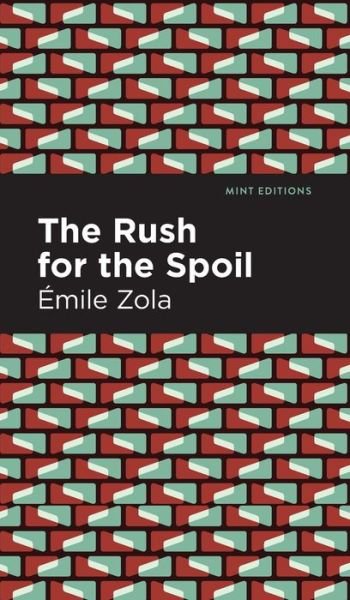 Cover for Emile Zola · The Rush for the Spoil - Mint Editions (Gebundenes Buch) (2022)