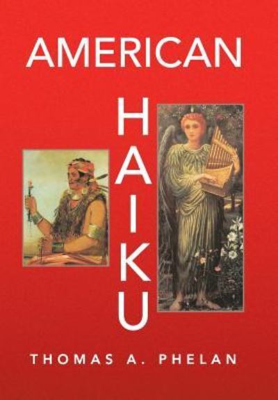 Cover for Thomas A Phelan · American Haiku (Hardcover Book) (2015)