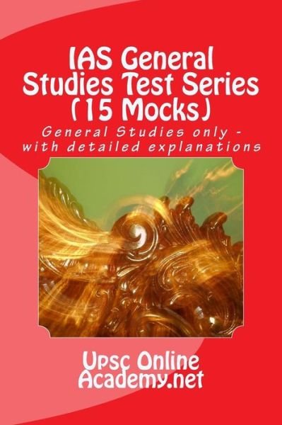 Cover for Upsc Online Academy · Ias General Studies Test Series (15 Mocks): General Studies Only - with Detailed Explanations (Paperback Book) (2015)