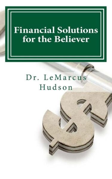 Cover for Lemarcus Hudson · Financial Solutions for the Believer (Taschenbuch) (2016)