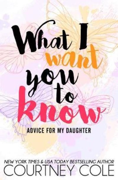 Cover for Courtney Cole · What I Want You to Know (Paperback Book) (2015)