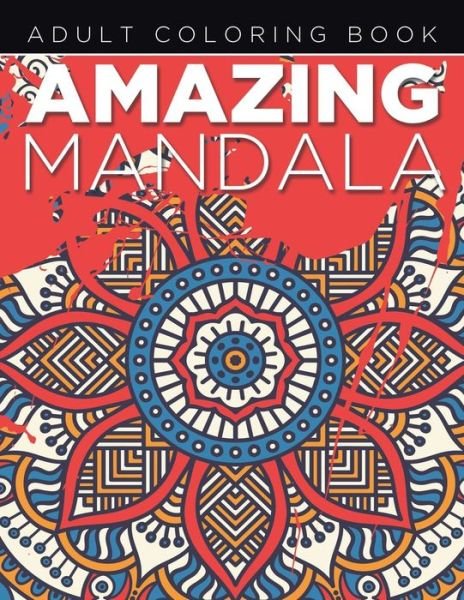Cover for N/a · Amazing Mandala Adult Coloring Book (Pocketbok) (2016)