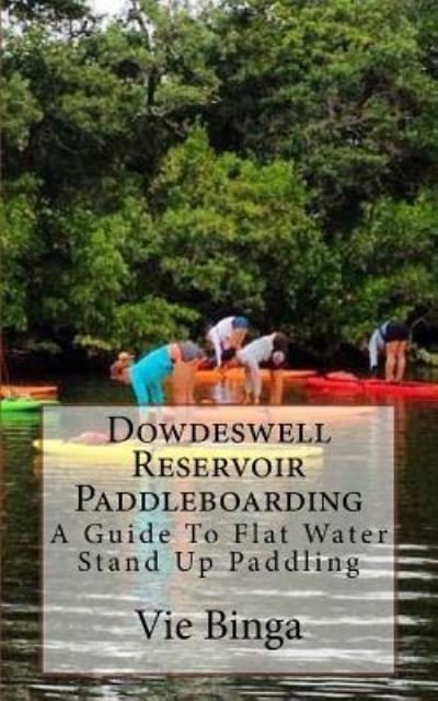 Cover for Vie Binga · Dowdeswell Reservoir Paddleboarding (Paperback Book) (2016)