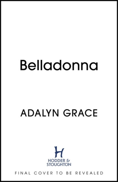 Cover for Adalyn Grace · Belladonna: bestselling gothic fantasy romance (Paperback Book) (2022)