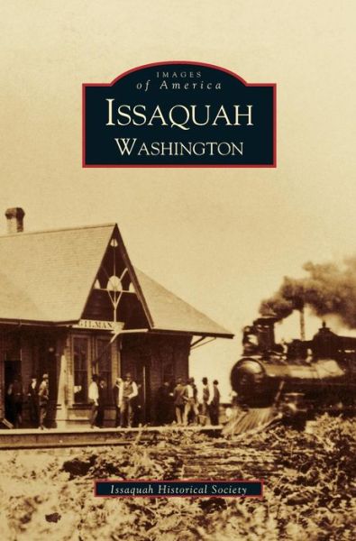 Cover for Issaquah Historical Society · Issaquah Washington (Hardcover Book) (2002)