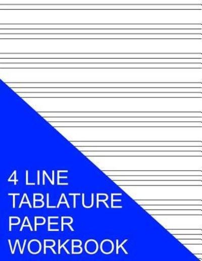4 Line Tablature Paper Workbook - S Smith - Livros - Createspace Independent Publishing Platf - 9781535405225 - 21 de julho de 2016