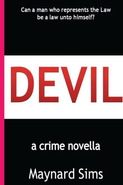 Devil - Maynard Sims - Bøger - Createspace Independent Publishing Platf - 9781539791225 - 27. oktober 2016