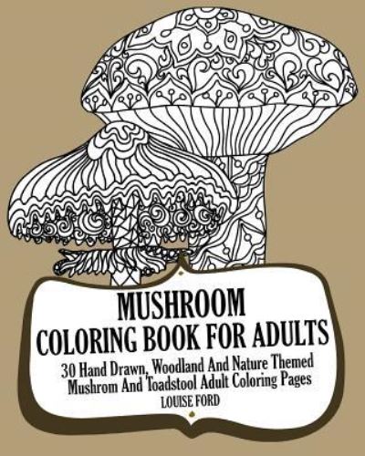 Cover for Louise Ford · Mushroom Coloring Book For Adults (Paperback Bog) (2016)