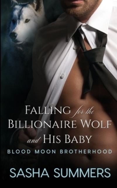 Cover for Sasha Summers · Falling for the Billionaire Wolf and His Baby (Paperback Book) (2017)