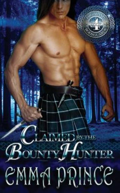 Cover for Emma Prince · Claimed by the Bounty Hunter (Highland Bodyguards, Book 4) (Paperback Bog) (2017)