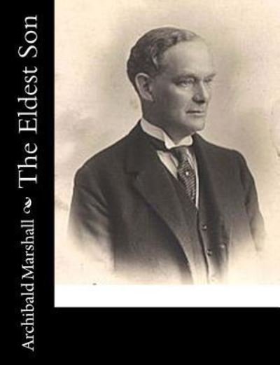 Cover for Archibald Marshall · The Eldest Son (Paperback Book) (2017)