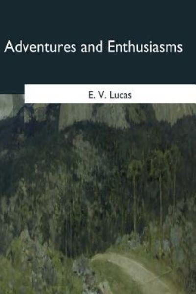 Cover for E V Lucas · Adventures and Enthusiasms (Taschenbuch) (2017)