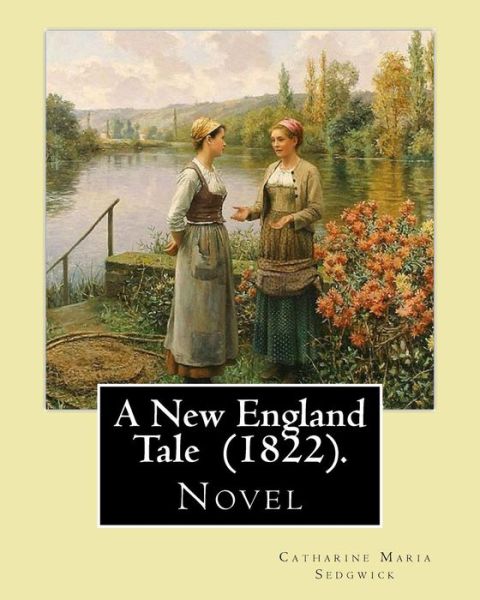 Cover for Catharine Maria Sedgwick · A New England Tale (1822). By (Paperback Book) (2017)