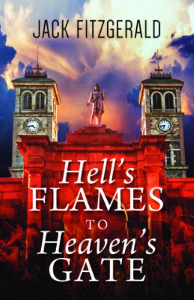 Cover for Jack Fitzgerald · Hell's Flames to Heaven's Gate (Taschenbuch) (2019)