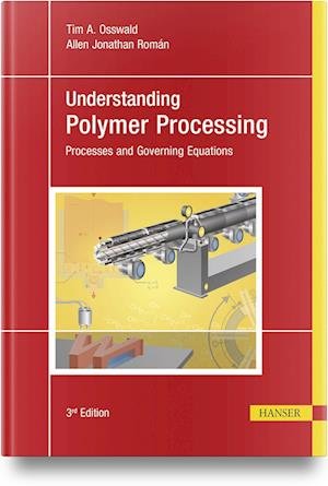 Cover for Tim A. Osswald · Understanding Polymer Processing: Processes and Governing Equations (Hardcover Book) [3 Revised edition] (2024)