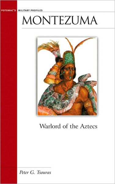 Cover for Peter G. Tsouras · Montezuma: Warlord of the Aztecs - Military Profiles (Paperback Book) (2005)