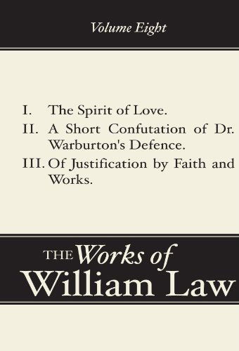 The Spirit of Love; a Short Confutation of Dr. Warburton's Defence; of Justification by Faith and Works , Volume 8: (Works of William Law) - William Law - Books - Wipf & Stock Pub - 9781579106225 - March 12, 2001