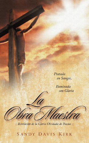 Cover for Sandy Davis Kirk · La Obra Maestra (Paperback Book) [Spanish edition] (2012)