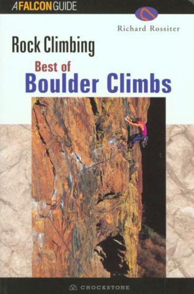 Cover for Richard Rossiter · Best of Boulder Rock Climbing - Regional Rock Climbing Series (Paperback Book) [1st edition] (2000)