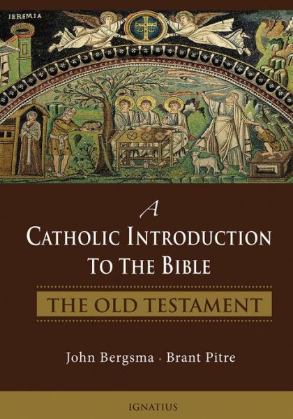 Catholic Introduction to the Bible - Brant Pitre - Books - Ignatius Press - 9781586177225 - July 12, 2018