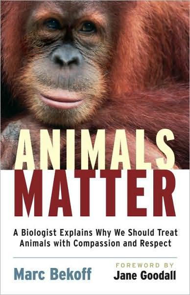 Cover for Marc Bekoff · Animals Matter: a Biologist Explains Why We Should Treat Animals with Compassion and Respect (Paperback Book) (2007)