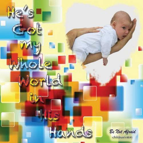 Cover for Be Not Afraid First Baptist Church · He's Got My Whole World in His Hands (Pocketbok) (2014)