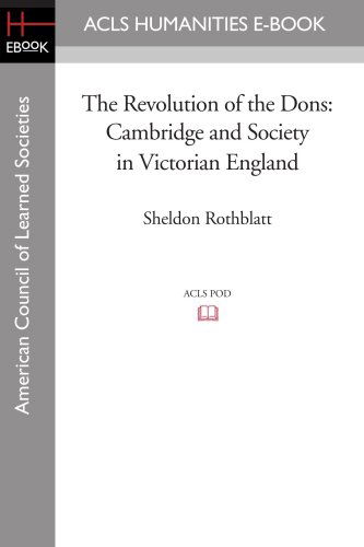 Cover for Sheldon Rothblatt · The Revolution of the Dons: Cambridge and Society in Victorian England (Acls Humanities E-book Reprint Series) (Paperback Book) (2008)