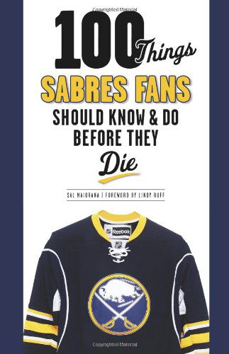 Cover for Sal Maiorana · 100 Things Sabres Fans Should Know &amp; Do Before They Die (Paperback Book) (2012)