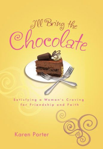 Cover for Karen Porter · I'll Bring the Chocolate (Paperback Book) (2007)