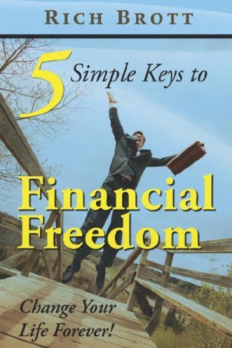 Cover for Rich Brott · 5 Simple Keys to Financial Freedom (Taschenbuch) (2008)