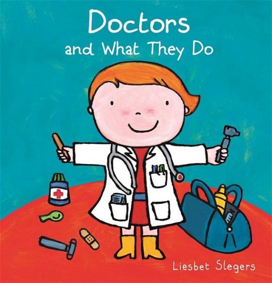 Cover for Liesbet Slegers · Doctors and What They Do (Hardcover Book) (2017)
