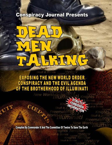 Cover for Commander X · Dead men Talking - Exposing the New World Order Conspiracy and the Evil Agenda of the Brotherhood of the Illuminati (Paperback Book) [Large Format edition] (2012)