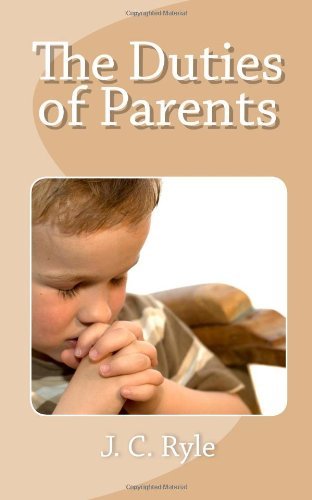 Cover for J C. Ryle · The Duties of Parents (Paperback Book) (2011)